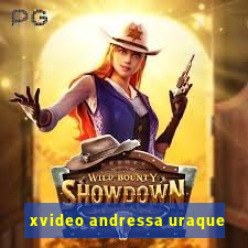 xvideo andressa uraque